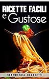 Image de Ricette Facili e Gustose ( Cucina italiana, cucina diet