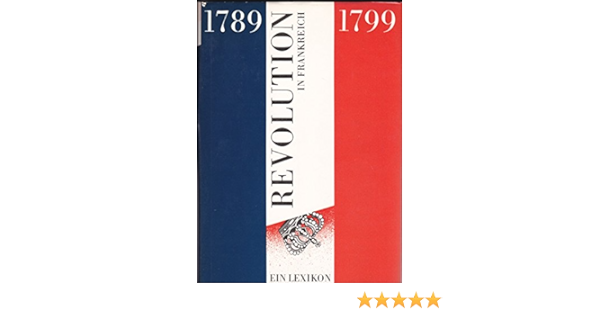Revolution In Frankreich 1789 1799 Ein Lexikon Amazon De Bernd Jeschonnek Bucher