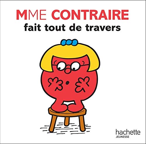Mme Contraire fait tout de travers Mme Contraire fait tout de travers