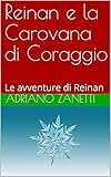 Image de Reinan e la Carovana di Coraggio: Le avventure di Reina