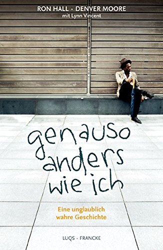 Download Genauso anders wie ich: Eine unglaublich wahre Geschichte