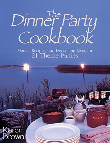 Download The Dinner Party Cookbook: Menus, Recipes, and Decorating Ideas For 21 Theme Parties Download The Dinner Party Cookbook: Menus, Recipes, and Decorating Ideas For 21 Theme Parties