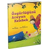 &Ouml;zg&uuml;rl&uuml;ğ&uuml;n&uuml; Arayan Kelebek