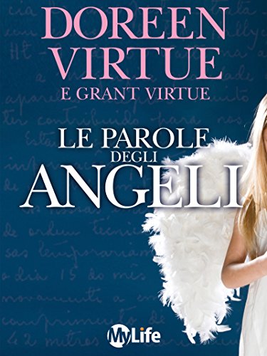 Le Parole degli Angeli (Spiritualità e tecniche energetiche) Le Parole degli Angeli (Spiritualità e tecniche energetiche)