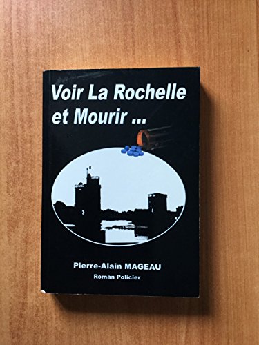 couverture de : VOIR LA ROCHELLE ET MOURIR