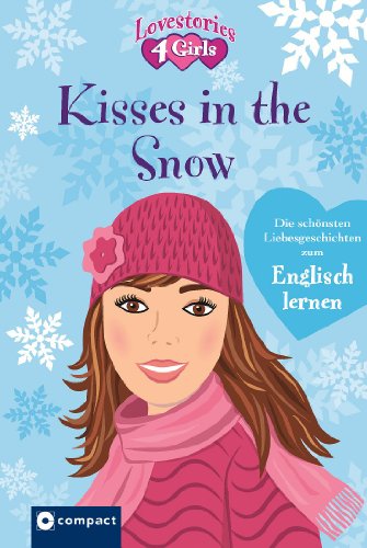 Download Kisses in the snow: Die schönsten Liebesgeschichten zum Englisch lernen