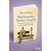B&uuml;y&uuml;bozumu: Yaratıcı Yazarlık: Kurmacanın Bilinen Sırları ve İhlal Edilebilir Kuralları