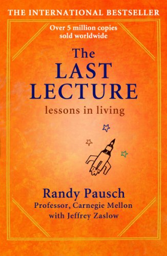 Télécharger The Last Lecture: Really Achieving Your Childhood Dreams - Lessons in Living (English Edition) Livre eBook France