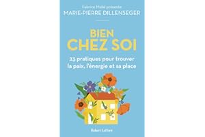 Bien chez soi - 23 pratiques pour trouver la paix, l'énergie et sa place