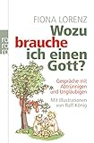 Wozu brauche ich einen Gott?: Gespräche mit Abtrünnigen und Ungläubigen by 