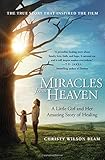 Miracles from Heaven: A Little Girl and Her Amazing Story of Healing Miracles from Heaven: A Little Girl and Her Amazing Story of Healing
