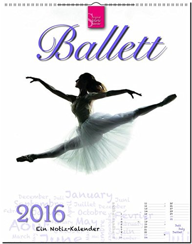 BALLETT - Original Stürtz-Kalender 2016 - Hochformat-Kalender 36 x 45 cm mit Platz für Notizen (Notiz-Kalender)