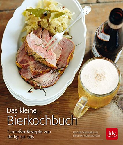 Download Das kleine Bierkochbuch: Genießer-Rezepte von deftig bis süß Download Das kleine Bierkochbuch: Genießer-Rezepte von deftig bis süß
