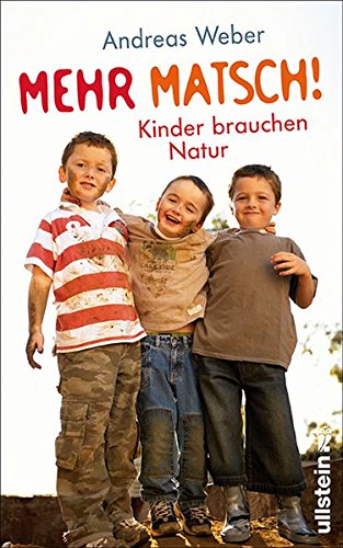 Download Mehr Matsch!: Kinder brauchen Natur Download Mehr Matsch!: Kinder brauchen Natur
