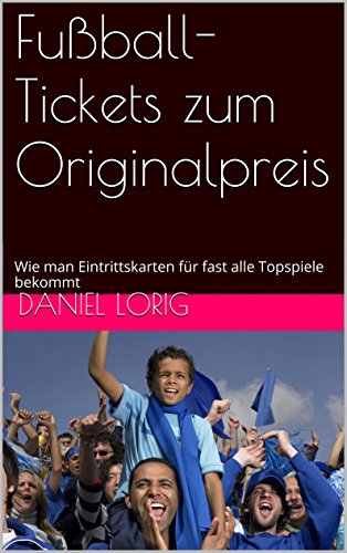 Download Fußball-Tickets zum Originalpreis: Wie man Eintrittskarten für fast alle Topspiele bekommt