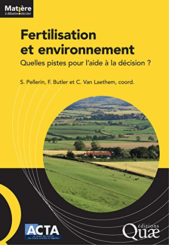 Fertilisation et environnement: Quelles pistes pour l'aide à la décision ? (Matière à débattre et décider) en ligne Fertilisation et environnement: Quelles pistes pour l'aide à la décision ? (Matière à débattre et décider) en ligne