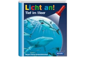 Meyer. Die kleine Kinderbibliothek - Licht an! / Tief im Meer
