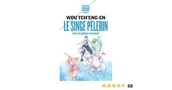 Amazon Fr Le Singe Pelerin Ou Le Pelerinage D Occident Si Yeou Ki Waley Arthur Wou Tch Eng En Deniker George Livres