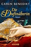 Bücher Neuerscheinungen 2022 - Die Duftnäherin: Roman von Caren Benedikt