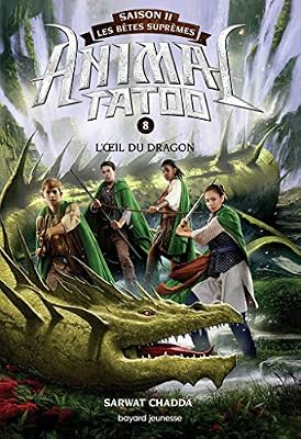 Animal Tatoo saison 2 - Les bêtes suprêmes, Tome 08: L'oeil du dragon