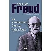 Bir Yanılsamanın Geleceği - Neden Savaş: (Freud'un Einstein'a Mektubu) : (Freud'un Einstein'a Mektubu)