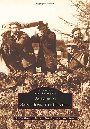 couverture de : Autour de Saint-Bonnet-le-Ch&acirc;teau