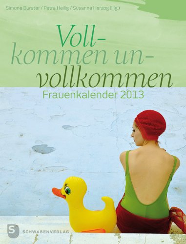 Vollkommen unvollkommen - Frauenkalender 2013