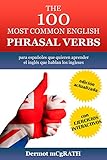 Image de THE 100 MOST COMMON ENGLISH PHRASAL VERBS: para españoles que quieren aprender el inglés que hablan los ingleses. EDICIÓN ACTUALIZADA con EJERCICIO