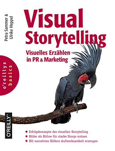 Download Visual Storytelling: Visuelles Erzählen in PR und Marketing Download Visual Storytelling: Visuelles Erzählen in PR und Marketing