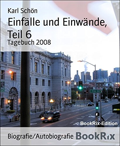 Einfälle und Einwände, Teil 6: Tagebuch 2008