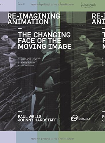 Download Re-Imagining Animation: The Changing Face of the Moving Image