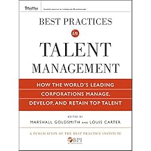 Best Practices in Talent Management: How the World's Leading Corporations Manage, Develop, and Retain Top Talent