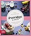 Produktbild Just Delicious – Porridge & Oats: Superlecker und gesund: Frühstücksrezepte für Aufgeweckte