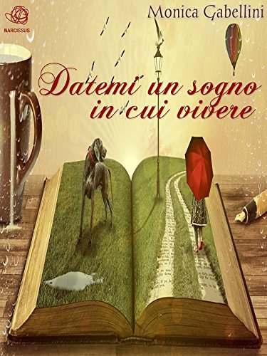 Download Datemi un sogno in cui vivere Download Datemi un sogno in cui vivere