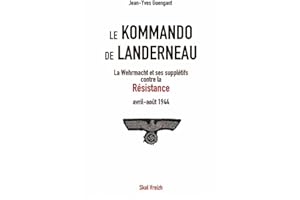 Le Kommando de Landerneau: La Wehrmacht et ses supplétifs contre la Résistance (avril-août 1944)