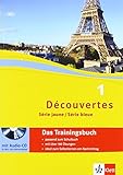 Découvertes 1. Série jaune, Série bleue: Das Trainingsbuch mit Audio-CD 1. Lernjahr (ab Klasse 6 oder ab Klasse 7) by 