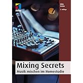 Mixing Secrets: Musik mischen im Homestudio (mitp Audio)