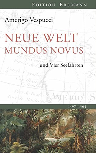Preisvergleich Produktbild Neue Welt Mundus Novus: und Vier Seefahrten (Edition Erdmann)