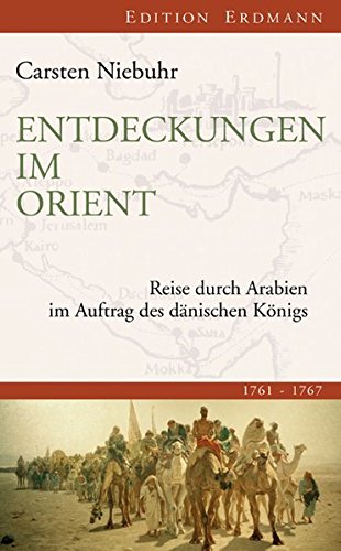 Download Entdeckungen im Orient: Reise durch Arabien im Auftrag des dänischen Königs Download Entdeckungen im Orient: Reise durch Arabien im Auftrag des dänischen Königs