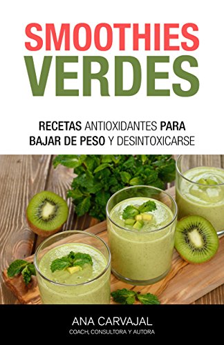 Download Smoothies verdes: Recetas antioxidantes para bajar de peso y desintoxicarse