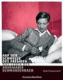 Image de Auf der Schwelle des Fremden - Das Leben der Annemarie Schwarzenbach