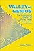 Produktbild Valley of Genius: The Uncensored History of Silicon Valley (As Told by the Hackers, Founders, and Freaks Who Made It Boom)