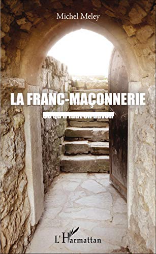 La Franc-maçonnerie La Franc-maçonnerie