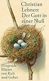 Image de Der Gott in einer Nuß: Fliegende Blätter von Kult und Gebet