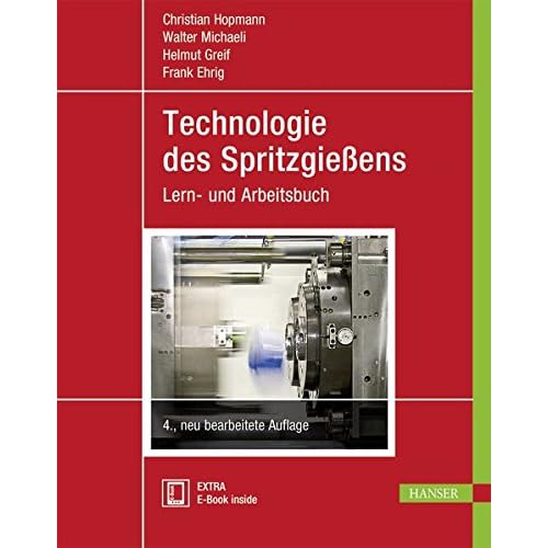 Technologie des Spritzgießens: Lern- und Arbeitsbuch