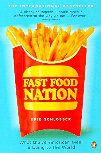Fast Food Nation: What The All-American Meal is Doing to the World