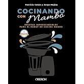 Cocinando con Mambo: Recetas imprescindibles para el robot de cocina Mambo (Libros singulares)