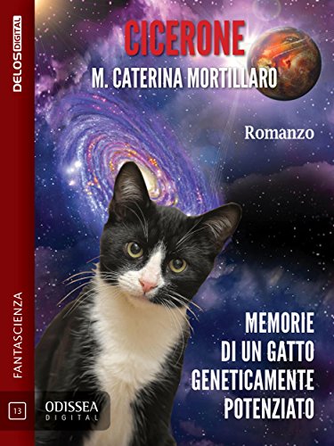 Download Cicerone - Memorie di un gatto geneticamente potenziato (Odissea Digital) Download Cicerone - Memorie di un gatto geneticamente potenziato (Odissea Digital)