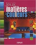 Jeux de matières et de couleurs : Décoration d'intérieur