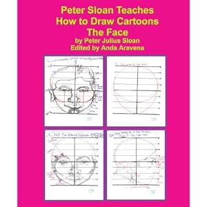 Peter Sloan Teaches How to Draw Cartoons: The Face (Sloan Teaches Book Series 1) (Eng